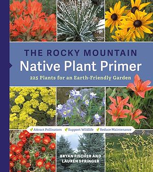 Téléchargez le livre :  The Rocky Mountain Native Plant Primer