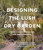 Télécharger le livre :  Designing the Lush Dry Garden