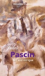 Télécharger le livre :  Jules Pascin: Art and intrigue