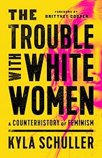Télécharger le livre :  The Trouble with White Women