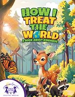 Télécharger le livre :  How I Treat The World (A Book About Kindness)