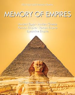 Télécharger le livre :  Memory of Empires: Ancient Egypt - Ancient Greece - Persian Empire - Roman Empire - Byzantine Empire
