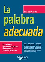 Télécharger le livre :  La palabra adecuada. Las frases que deben decirse o escribirse en cada ocasión