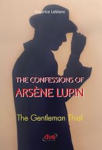 Télécharger le livre :  The confessions of Arsène Lupin. The gentleman thief