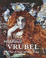 Télécharger le livre :  Mikhail Vrubel. The Artist of the Eves