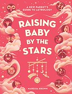 Télécharger le livre :  Raising Baby by the Stars