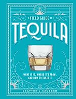 Télécharger le livre :  A Field Guide to Tequila