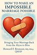 Télécharger le livre :  How to Make An Impossible Marriage Possible