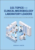 Télécharger le livre :  101 Topics for Clinical Microbiology Laboratory Leaders