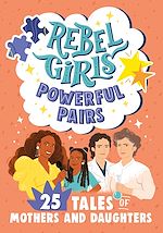 Télécharger le livre :  Rebel Girls Powerful Pairs: 25 Tales of Mothers and Daughters