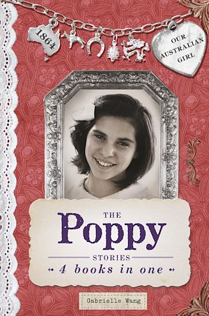 Téléchargez le livre :  Our Australian Girl: The Poppy Stories