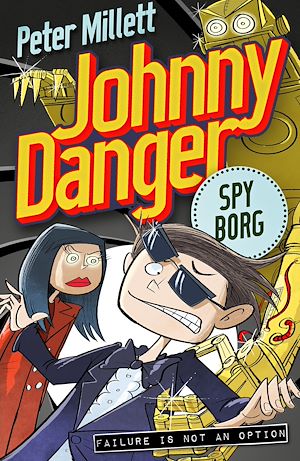 Téléchargez le livre :  Johnny Danger: Spyborg (Book 3)