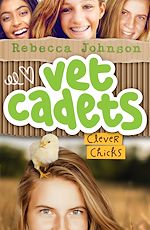 Télécharger le livre :  Vet Cadets: Clever Chicks (BK4)