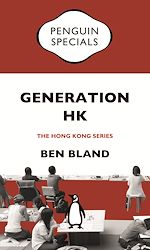 Télécharger le livre :  Generation HK: Seeking Identity in China’s Shadow