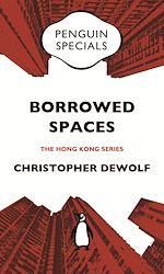 Télécharger le livre :  Borrowed Spaces: Life Between the Cracks of Modern Hong Kong