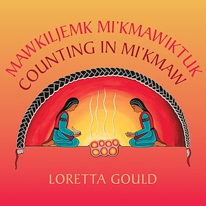 Download the eBook: Counting in Mi'kmaw / Mawkiljemk Mi'kmawiktuk