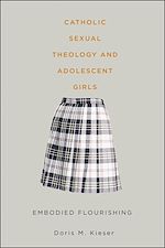 Télécharger le livre :  Catholic Sexual Theology and Adolescent Girls