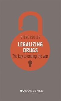 Téléchargez le livre :  Legalizing Drugs