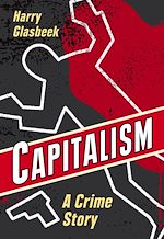 Download this eBook Capitalism: A Crime Story