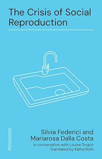 Téléchargez le livre :  The Crisis of Social Reproduction