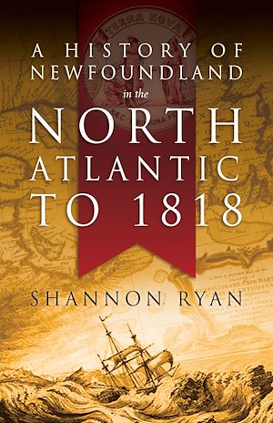 Download the eBook: A History of Newfoundland in the North Atlantic to 1818