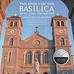 Download this eBook The Story of the Basilica of St. John the Baptist
