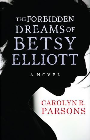 Download the eBook: The Forbidden Dreams of Betsy Elliott