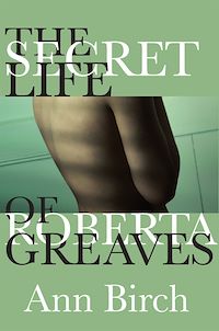 Téléchargez le livre :  The Secret Life of Roberta Greaves