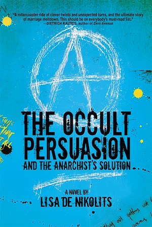 Download the eBook: The Occult Persuasion and the Anarchist's Solution
