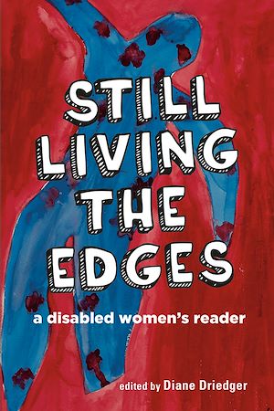Download the eBook: Still Living the Edges: A Disabled Women's Reader