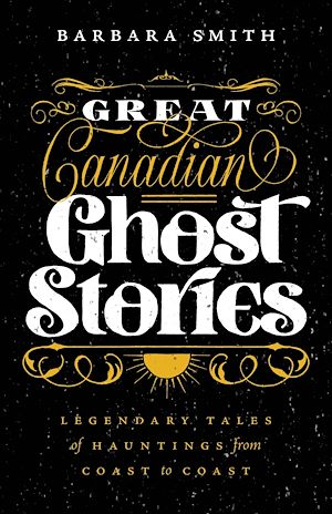 Téléchargez le livre :  Great Canadian Ghost Stories
