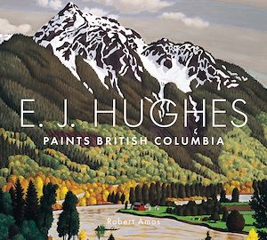 Download the eBook: E. J. Hughes Paints British Columbia