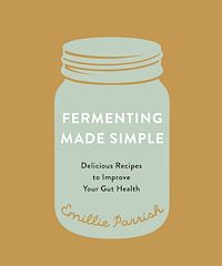 Téléchargez le livre :  Fermenting Made Simple