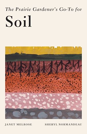 Download the eBook: The Prairie Gardener's Go-To Guide for Soil