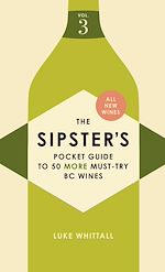 Download this eBook The Sipster's Pocket Guide to 50 More Must-Try BC Wines: Volume 3
