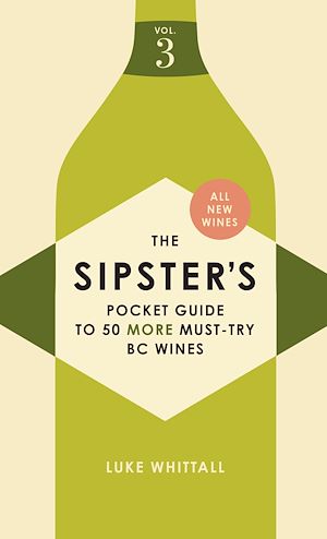 Download the eBook: The Sipster's Pocket Guide to 50 More Must-Try BC Wines: Volume 3