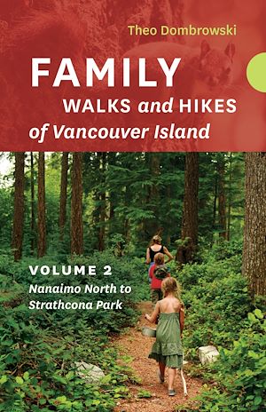 Download the eBook: Family Walks and Hikes of Vancouver Island  — Volume 2: Nanaimo North to Strathcona Park