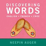 Download this eBook Discovering Words: English * French * Cree — Updated Edition