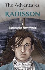 Télécharger le livre :  The Adventures of Radisson 2, Back to the New World