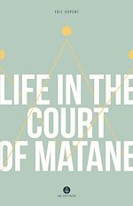 Télécharger le livre :  Life in the Court of Matane