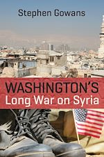 Télécharger le livre :  Washington's Long War on Syria