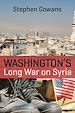 Télécharger le livre :  Washington's Long War on Syria
