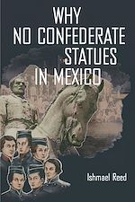 Télécharger le livre :  Why No Confederate Statues in Mexico