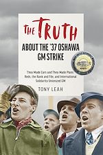 Télécharger le livre :  The Truth about the '37 Oshawa GM Strike