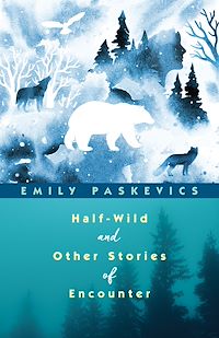 Téléchargez le livre :  Half-Wild and Other Stories of Encounter