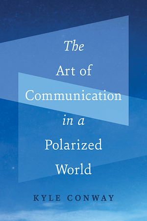 Download the eBook: The Art of Communication in a Polarized World