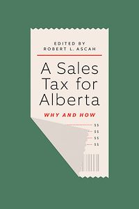 Téléchargez le livre :  A Sales Tax for Alberta