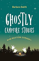 Download this eBook Ghostly Campfire Stories of Western Canada