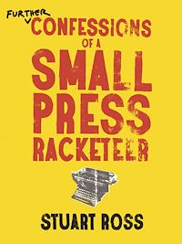 Téléchargez le livre :  Further Confessions of a Small Press Racketeer