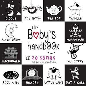 Download the eBook: The Baby's Handbook: 21 Black and White Nursery Rhyme Songs, Itsy Bitsy Spider, Old MacDonald, Pat-a-cake, Twinkle Twinkle, Rock-a-by baby, and More (Engage Early Readers: Children's Learning Books)